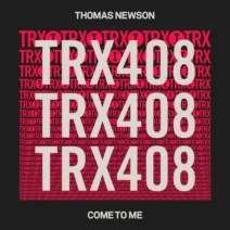 Thomas Newson - Come To Me [Toolroom Trax]