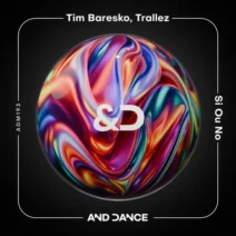 Tim Baresko, Trallez - Si Ou No - Extended Mix [And Dance]