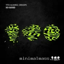Tito Alvarez, DroopE – So Good cover