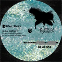 Tito Jara - Act A Fool EP [Realism93]
