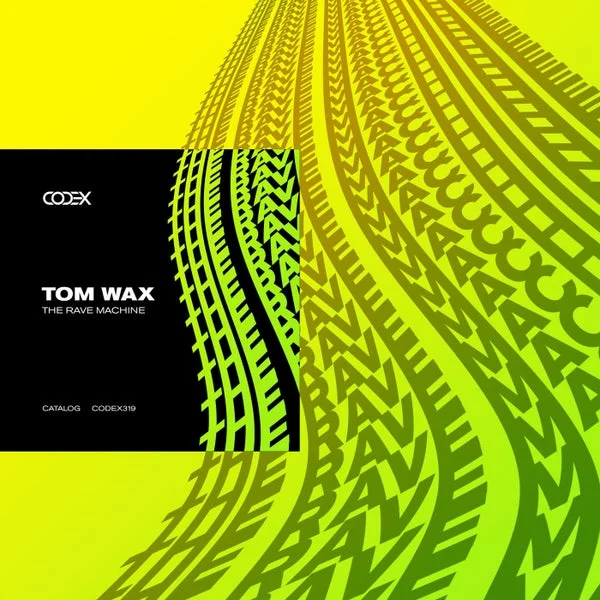 Tom Wax – The Rave Machine