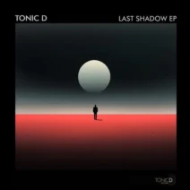 Tonic D - Last Shadow EP [Tonic D Records]