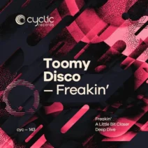 Toomy Disco - Freakin' [Cyclic Records]