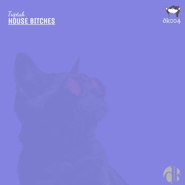 Triptah – House Bitches