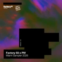 VA - Factory 93 x PIV Miami Sampler 2026 [Factory 93 Records]