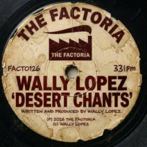 Wally Lopez - Desert Chants [The Factoria (Factomania)]
