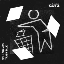 Will Champs - Trash Talk [Stashed Cutz]