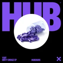 Yuff - Dirty Drugz (Extended Mix) [HUB Records]