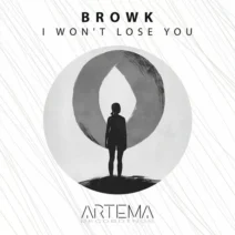 Browk - I Won't Lose You [ARTEMA RECORDINGS]