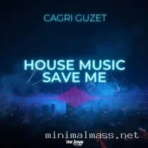 Cagri Guzet – House Music Save Me cover