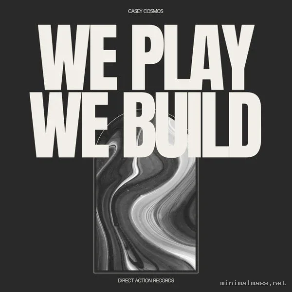 Casey Cosmos – We Play We Build