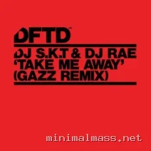 DJ S.K.T, DJ Rae, GAZZ (UK) – Take Me Away – GAZZ Extended Remix cover