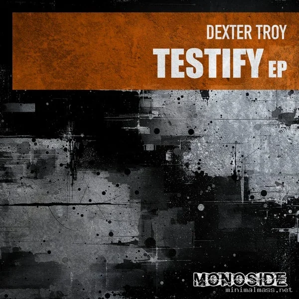 Dexter Troy – Testify EP