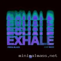 Ferra Black, JHAY RHOD – Exhale cover