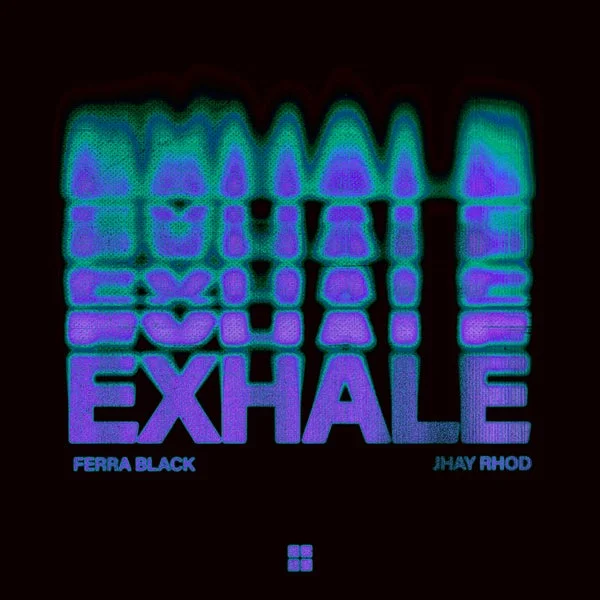 Ferra Black, JHAY RHOD – Exhale