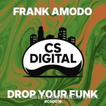 Frank Amodo - Drop Your Funk [CS Digital]