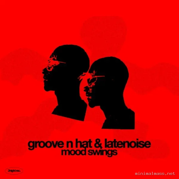 GROOVE N HAT, LATENOISE – Mood Swings