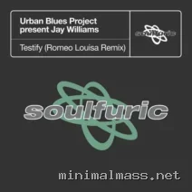 Jay Williams, Urban Blues Project – Testify – Romeo Louisa Extended Remix cover