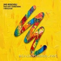 Jho Roscioli – That Ain’t Something I Would Do cover