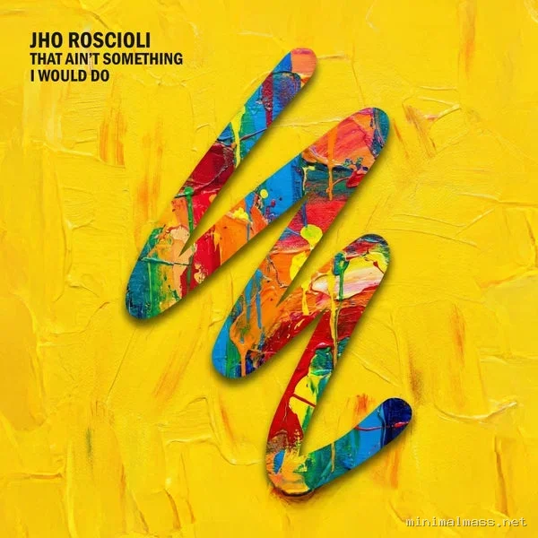 Jho Roscioli – That Ain’t Something I Would Do