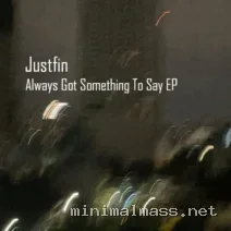 Justfin – Always Got Something To Say cover