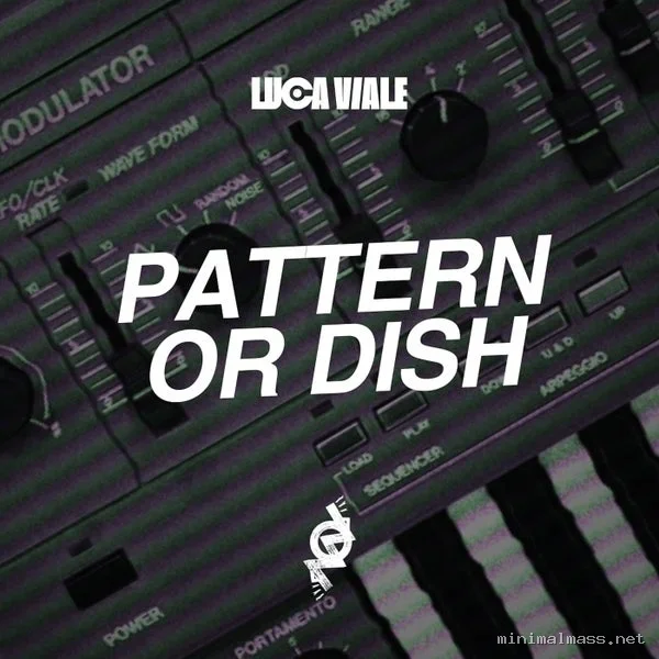 Luca Viale – Pattern Or Dish (Original Mix)