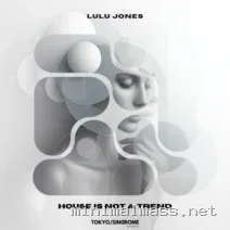 Lulu Jones – House Is Not A Trend cover