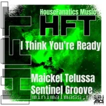 Maickel Telussa, Sentinel Groove – I Think You’re Ready cover