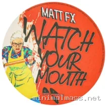 Matt FX – Watch Your Mouth cover