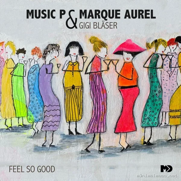 Music P, Marque Aurel, Gigi Bläser – Feel so Good
