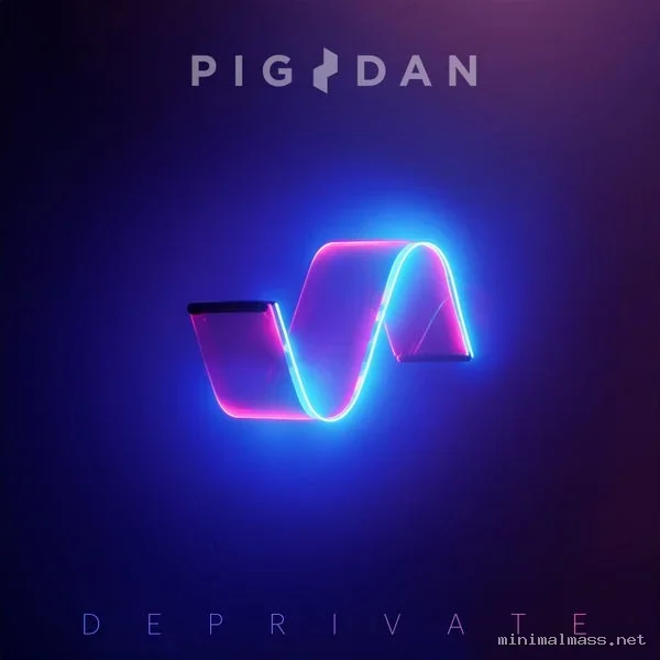 Pig&Dan – Deprivate