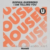 Sophia Guerrero - I Am Telling You [HouseU]