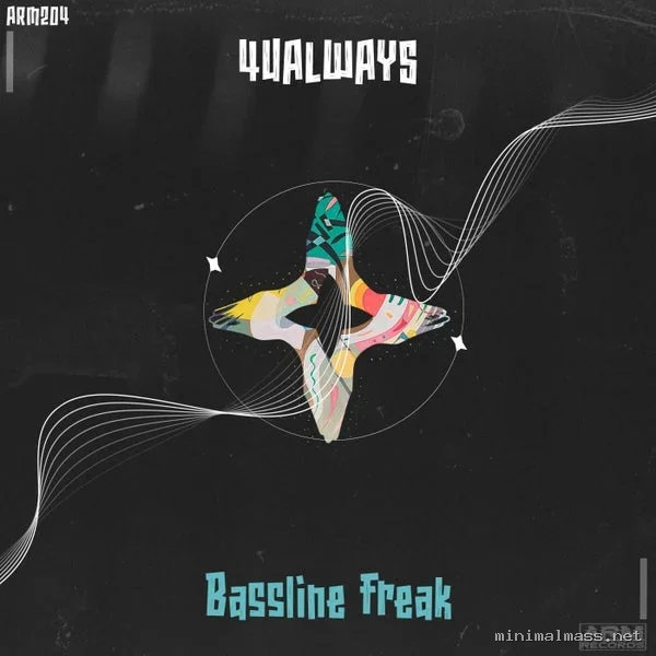 4UALWAYS – Bassline Freak