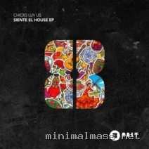 Chicks Luv Us – Siente El House EP cover