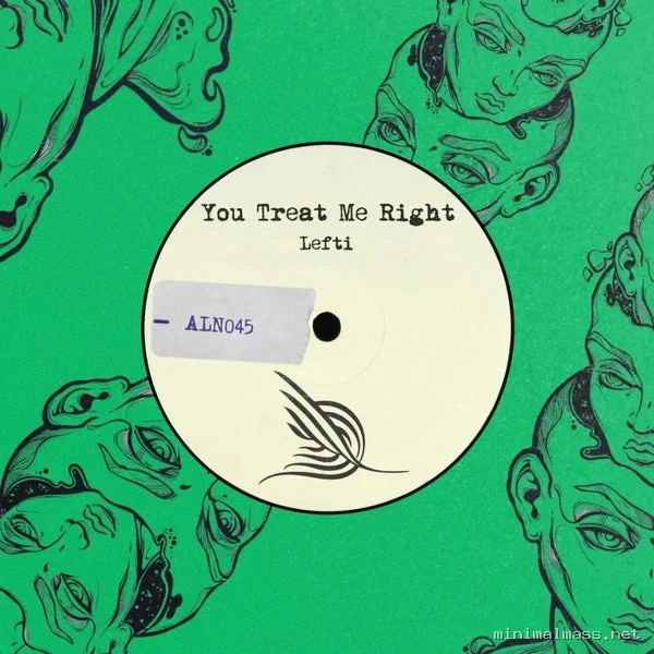 LEFTI - You Treat Me Right — Tech House | minimalmass.net