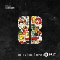 Malikk – So Smooth incl. Gorge & Nick Curly Remix cover