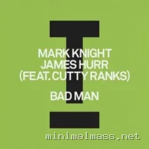 Mark Knight, Cutty Ranks, James Hurr – Bad Man cover