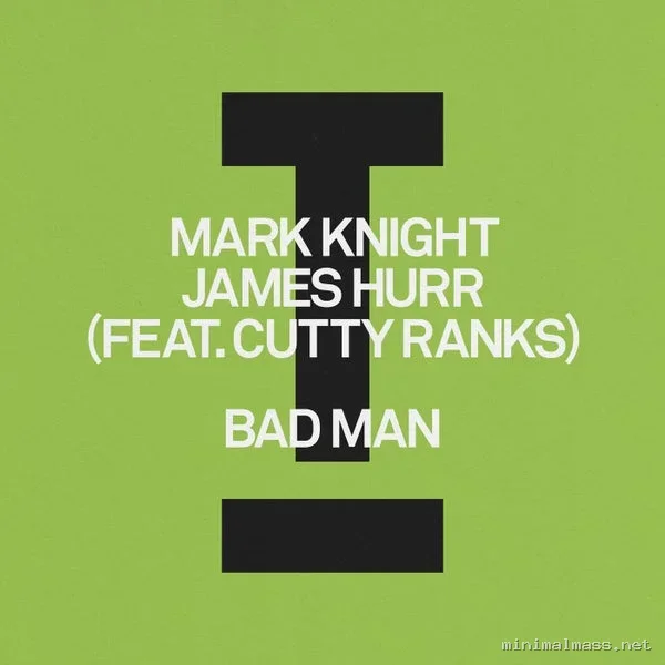 Mark Knight, Cutty Ranks, James Hurr – Bad Man