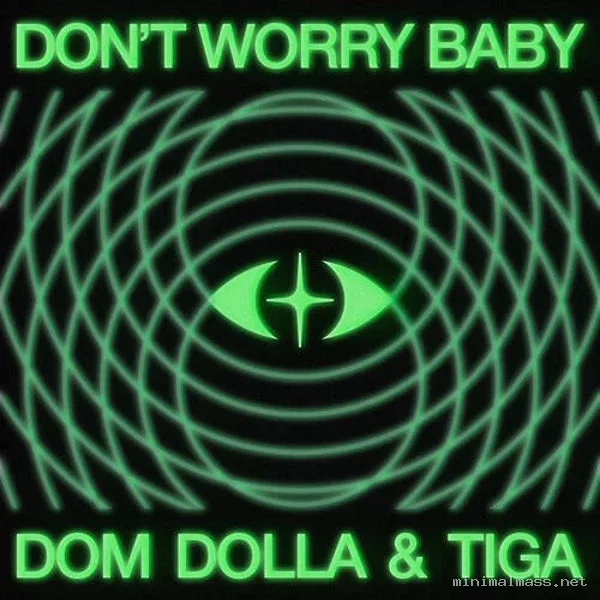 Tiga, Dom Dolla – Don’t Worry Baby (Extended)