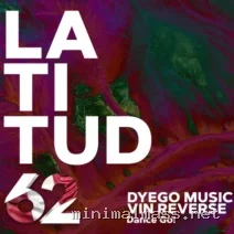 Vin Reverse, Dyego music – Dance Go! cover