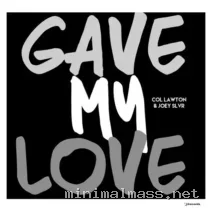 col lawton, Joey SLVR – Gave My Love cover
