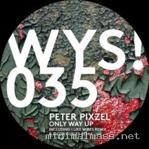 Peter Pixzel – Only Way Up cover