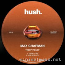 Max Chapman - Twenty Ten [Hush.]