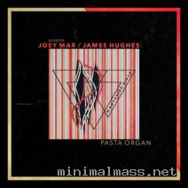 Joey Mar, James Hughes – Pasta Organ cover