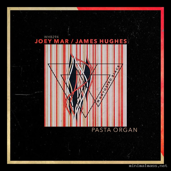 Joey Mar, James Hughes – Pasta Organ
