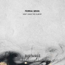 Ferrai Bros – Don’t Leave The Club EP cover