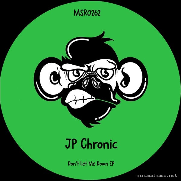 JP Chronic – Don’t Let Me Down EP