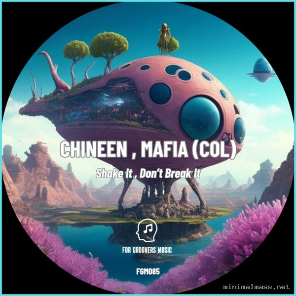 CHINEEN, Mafia (COL) – Shake It , Don’t Break It