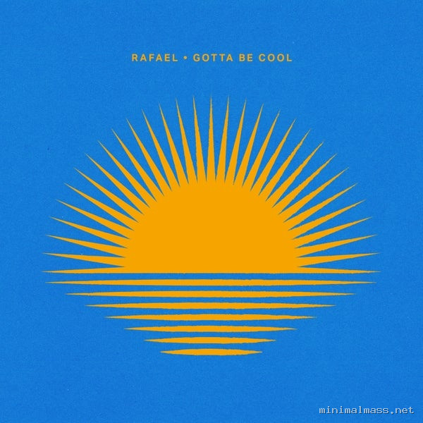 Rafael, N.O.Y – Gotta Be Cool