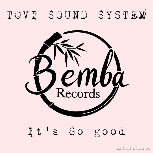 Tovi Sound System – It’s So Good